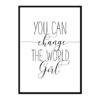 "You Can Change the World Girl" Girls Quote Poster Print
