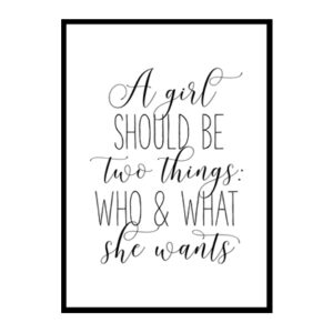 "A girl should be two things" Girls Quote Poster Print