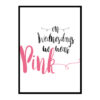 "On Wednesdays We Wear Pink" Girls Quote Poster Print