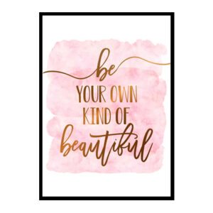 "Be Your Own Kind Of Beautiful" Girls Quote Poster Print