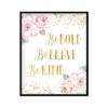 "Be Bold Be Brave Be Kind" Girls Room Poster Print