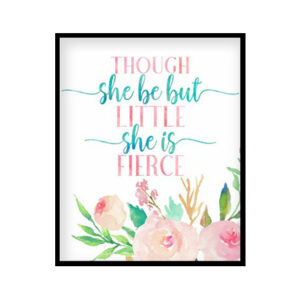 "Though She Be But Little She Is Fierce" Girls Room Poster Print