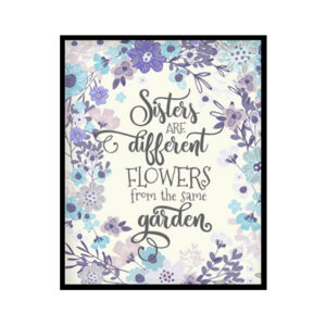 "Sisters Are Different Flowers" Girls Room Poster Print