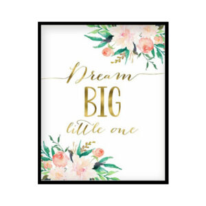 "Dream Big Little One" Girls Room Poster Print