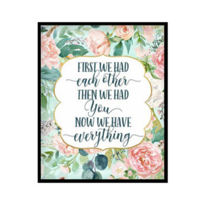 "First We Had Each Othe" Girls Room Poster Print