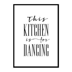 "This Kitchen Is For Dancing" Home D?or Kitchen Wall Art Poster Print