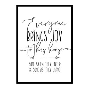 "Everyone Brings Joy To This House" Motivational Quote Poster Print