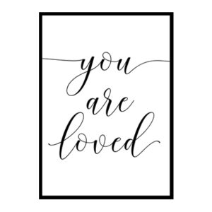 "You Are Loved" Motivational Quote Poster Print