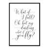 "What If I Fall Oh, My Darling" Motivational Quote Poster Print