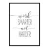 "Work Smarter Not Harder" Motivational Quote Poster Print