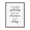 "Cherish Yesterday Dream Tomorrow Live Today" Motivational Quote Poster Print