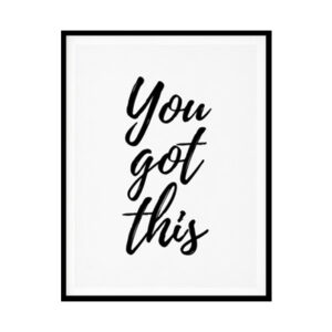 "You Got This" Motivational Quote Poster Print
