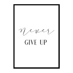 "Never Give Up" Motivational Quote Poster Print