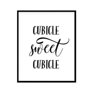 "Cubicle Sweet Cubicle" Motivational Quote Poster Print