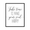 "Take Time To Make Your Soul Happy" Motivational Quote Poster Print