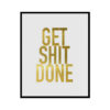 "Get Shit Done" Minimalist Modern Art Poster Print