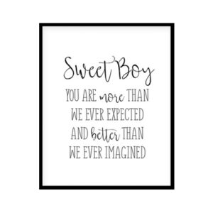 "Sweet Boy You Are More Than Ever Expected " Childrens Nursery Room Poster Print