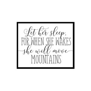"Let Her Sleep for When She Wakes She Will Move Mountains" Childrens Nursery Room Poster Print