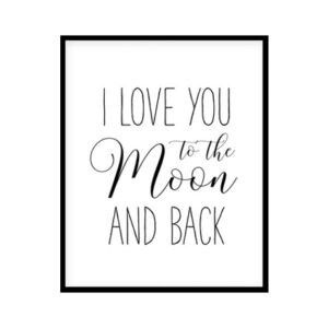 "I Love You To The Moon And Back" Childrens Nursery Room Poster Print