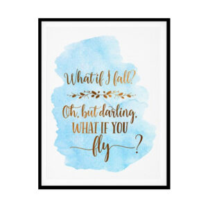 "What If I Fall" Quote  Childrens Nursery Room Poster Print