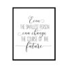 "Even The Smallest Person Can Change The Course Of The Future" Childrens Nursery Room Poster Print