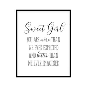 "Sweet Girl You Are More Than We Ever Expected" Childrens Nursery Room Poster Print
