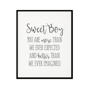 "Sweet Boy You Are More Than We Ever Expected" Childrens Nursery Room Poster Print