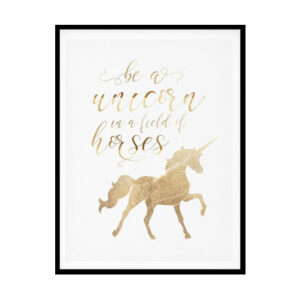 " Be a Unicorn In a Field of Horses" Childrens Nursery Room Poster Print