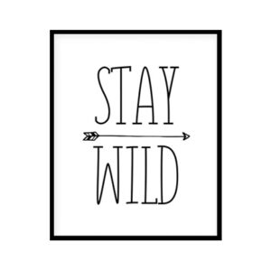 "Stay Wild" Childrens Nursery Room Poster Print