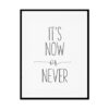 "It's Now Or Never" Childrens Nursery Room Poster Print