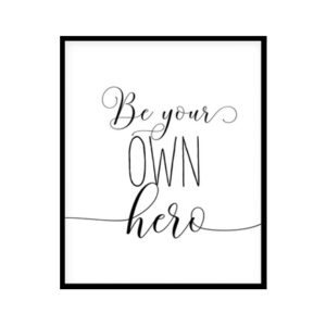 " Be Your Own Hero" Childrens Nursery Room Poster Print
