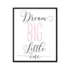 "Dream Big Little One" Childrens Nursery Room Poster Print