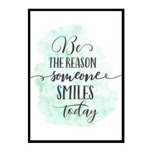 "Be The Reason Someone Smiles Today" Quote Art Poster Print