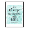 "Be The Change You Wish To See In The World" Quote Art Poster Print