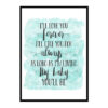 "I'll Love You Forever I Like You for Always" Quote Art Poster Print
