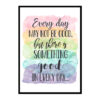 "Every Day May Not Be Good But There Is Something Good In Every Day" Quote Art Poster Print