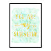 "You Are My Sunshine" Quote Art Poster Print