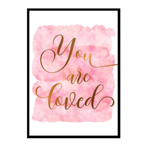 "You Are Loved" Quote Art Poster Print
