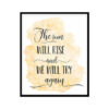 "The Sun Will Rise And We Will Try Again" Quote Art Poster Print