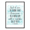 "Isn't It Nice To Think That Tomorrow Is A New Day" Quote Art Poster Print