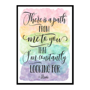 "There Is A Path From Me To You" Quote Art Poster Print