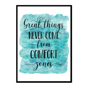 "Great Things Never Come From Comfort Zones" Quote Art Poster Print